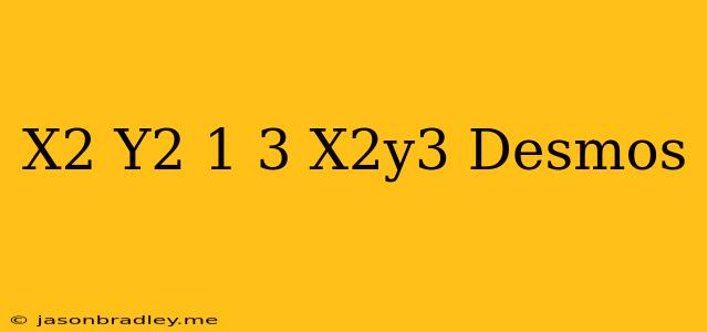 (x^2+y^2-1)^3=x^2y^3 Desmos