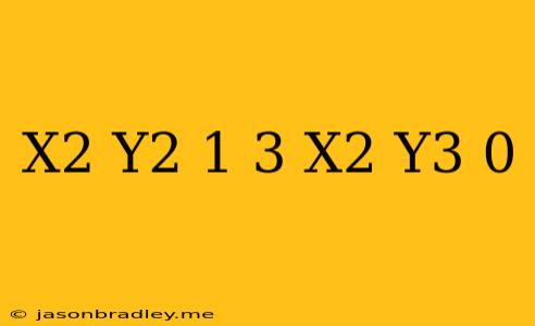 (x^2+y^2-1)^3-x^2*y^3=0