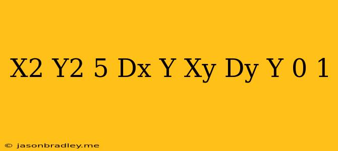 (x^2+y^2-5)dx=(y+xy)dy Y(0)=1