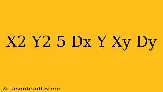 (x^2+y^2-5)dx=(y+xy)dy