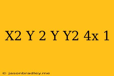 (x^2+y)(2+y-y^2)(4x+1)