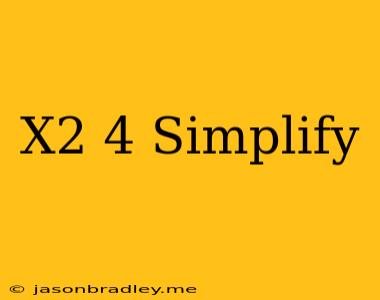 (x^2)^4 Simplify