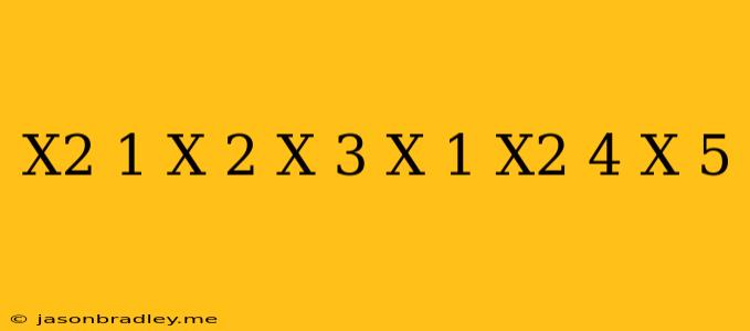 (x^2-1)(x+2)(x-3)=(x-1)(x^2-4)(x+5)