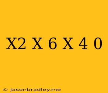 (x^2-x-6)*(x+4)=0