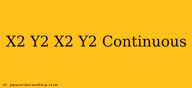 (x^2-y^2)/(x^2+y^2) Continuous