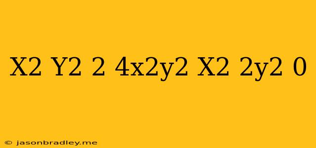 (x^2-y^2)^2+4x^2y^2+x^2-2y^2=0