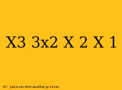 (x^3+3x^2-x+2)/(x-1)