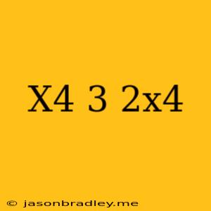 (x^4)^-3 * 2x^4