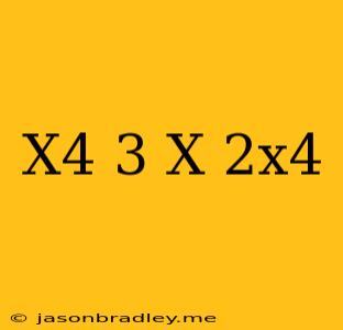 (x^4)^-3 X 2x^4