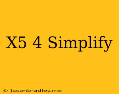 (x^5)^4 Simplify