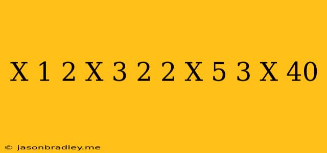 (x-1)^2+(x+3)^2=-2(x+5)(3-x)+40