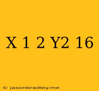 (x-1)^2+y^2=16