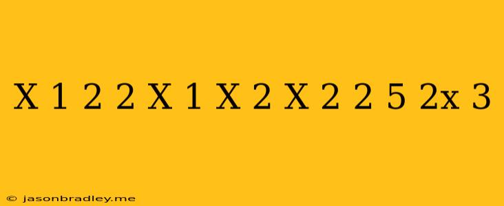 (x-1)^2-2(x-1)(x+2)+(x+2)^2+5(2x-3)