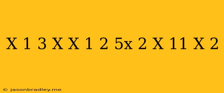 (x-1)^3-x(x+1)^2=5x(2-x)-11(x+2)