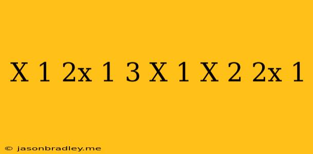 (x-1)(2x+1)+3(x-1)(x+2)(2x+1)