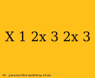 (x-1)(2x+3)(2x-3)