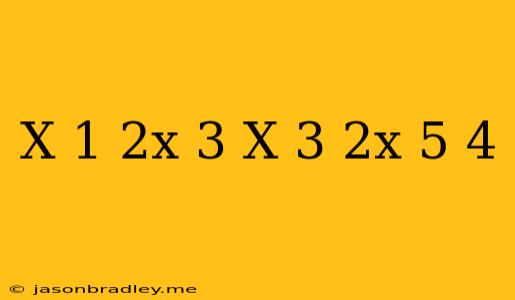 (x-1)(2x-3)-(x+3)(2x-5)=4