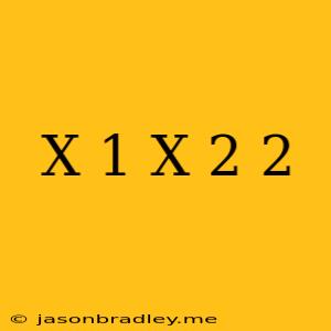 (x-1)(x+2)=-2