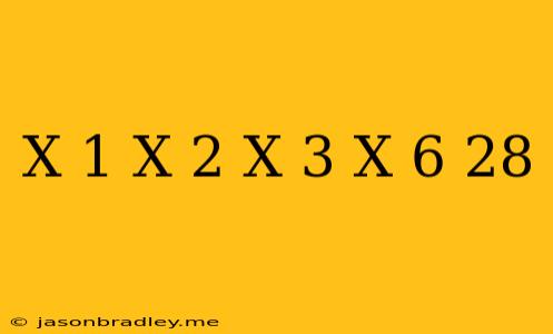 (x-1)(x+2)(x+3)(x+6)-28