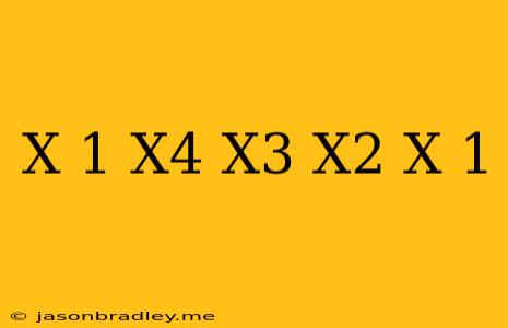 (x-1)(x^4+x^3+x^2+x+1)