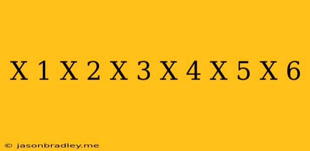 (x-1)(x-2)(x-3)/(x-4)(x-5)(x-6)