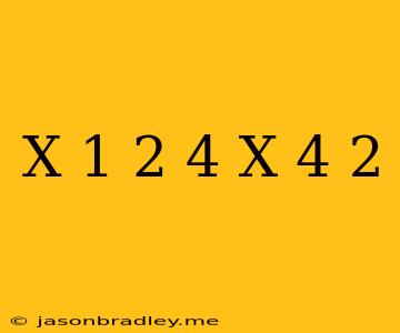 (x-1)2 = 4√(x-4) 2