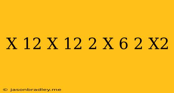 (x-12)(x+12)=2(x-6)^2-x^2