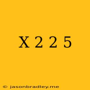 (x-2)^2+5