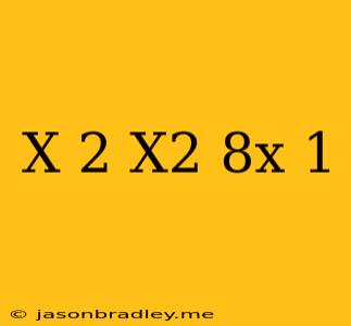 (x-2)(x^2+8x-1)