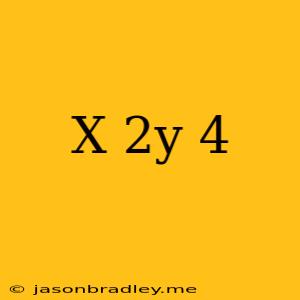 (x-2y)^4