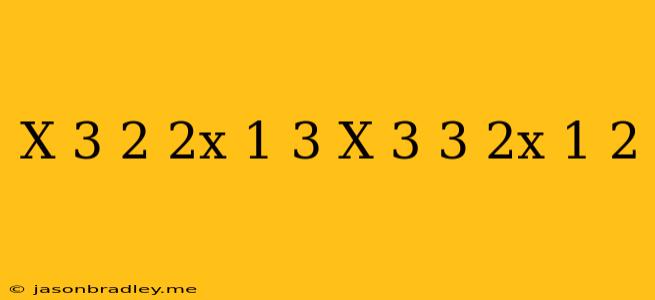 (x-3)^2(2x+1)^3+(x-3)^3(2x+1)^2