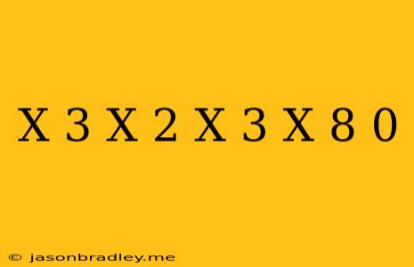 (x-3)^x+2-(x-3)^x+8=0