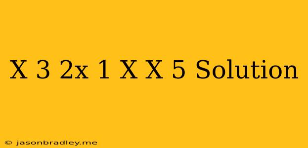 (x-3)(2x+1)=x(x+5) Solution