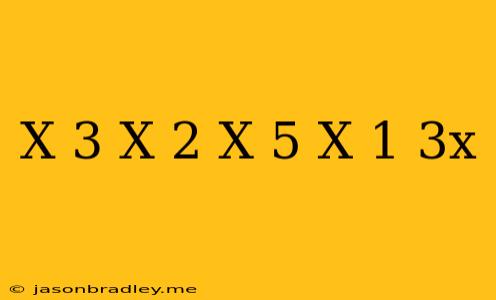 (x-3)(x+2)-(x+5)(x-1)=3x