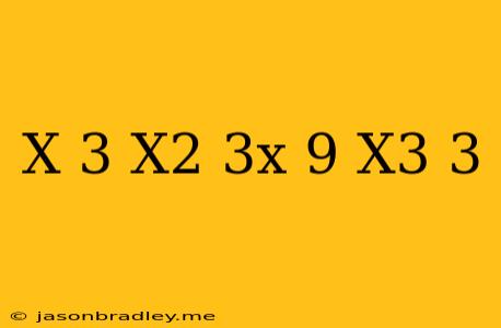 (x-3)(x^2+3x+9)-(x^3+3)