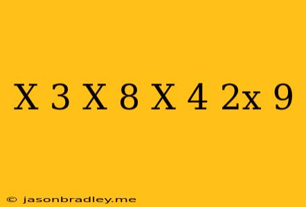 (x-3)(x-8)+(x-4)(2x+9)