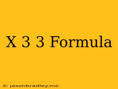 (x-3)3 Formula