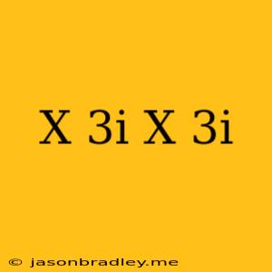 (x-3i)(x+3i)