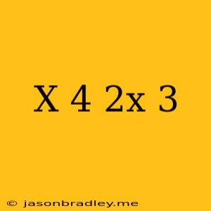 (x-4)(2x+3)