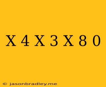 (x-4)(x+3)(-x-8)=0