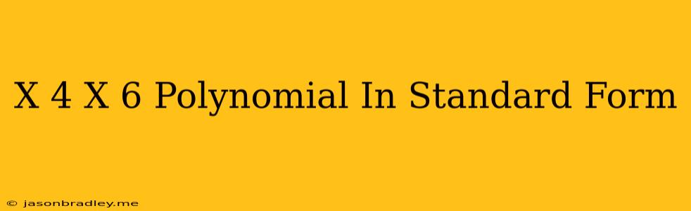 (x-4)(x-6) Polynomial In Standard Form