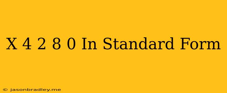 (x-4)2+8=0 In Standard Form