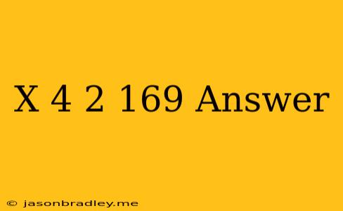 (x-4)2=169 Answer