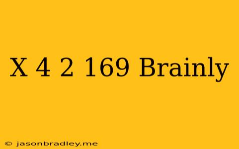 (x-4)2=169 Brainly