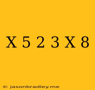 (x-5)^2-3(x+8)