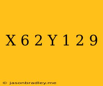 (x-6)^2+(y-1)^2=9