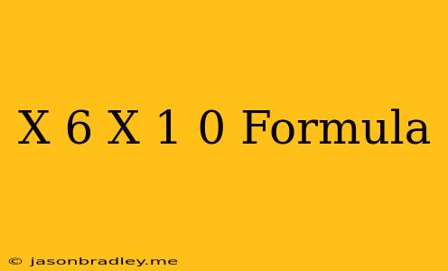 (x-6)(x+1)=0 Formula