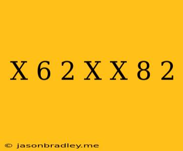 (x-6)2-x(x+8)=2