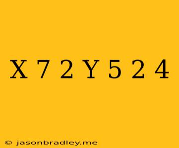 (x-7)^2+(y+5)^2=4