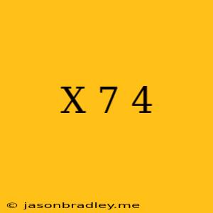 (x-7)^4